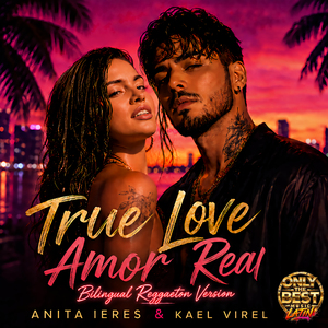 True Love / Amor Real (Bilingual Reggaeton Version)