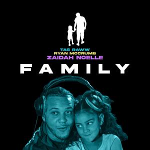 Family (feat. Tas Raww & Ryan McCrumb)