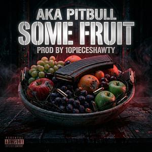 SOME FRUIT