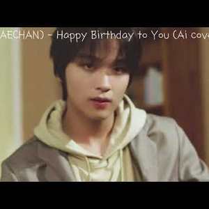 해찬(HAECHAN) - Happy Birthday to You (Ai cover)