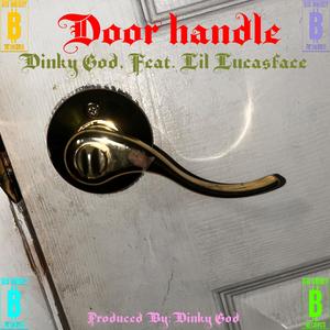 Door Handle (feat. Lil Lucasface)