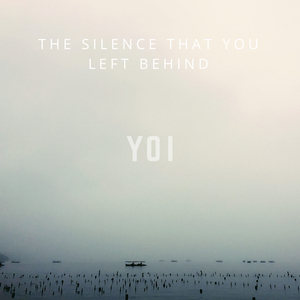 The Silence That You Left Behind