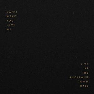 I Can't Make You Love Me (Live at the Auckland Town Hall)