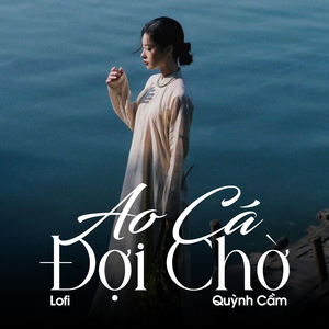 Ao Cá Đợi Chờ (Lofi)