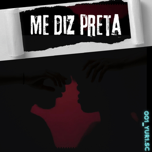 Me diz preta
