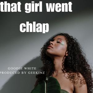 That Girl Went Chlap (feat. Geekinz)