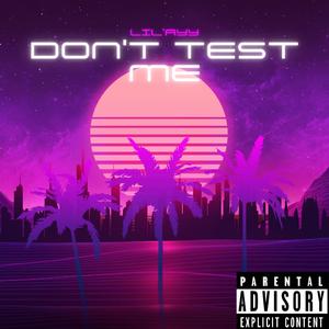 Don't Test Me