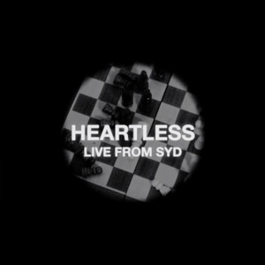 HEARTLESS ((LIVE FROM SYD))