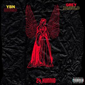 24 HUNNID (feat. YBN MUGO & GREYXCARLD)