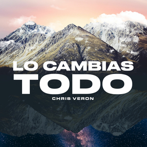 Lo Cambias Todo