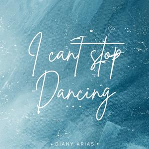 I CANT STOP DANCING