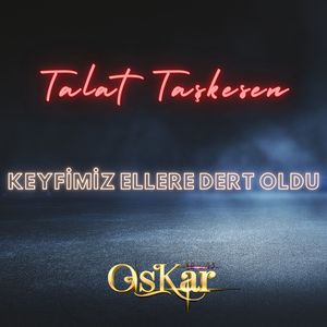 Keyfimiz Ellere Dert Oldu