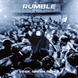 Rumble (VESK GREEN 青菜 Remix）