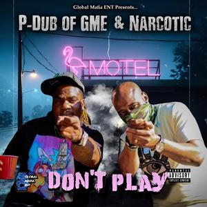 Don't Play (feat. Narcotic)