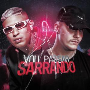 VOU PASSAR SARRANDO (feat. MC Rafa Original)