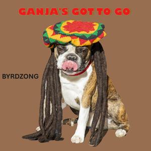 Ganja's Got To Go