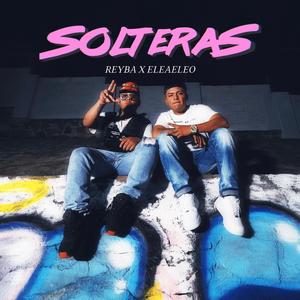 Solteras (feat. Elea Eleo)