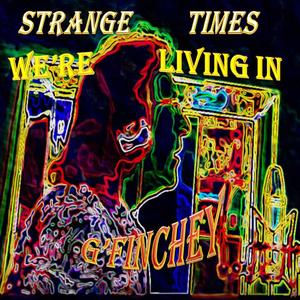 Strange Times We're Living In