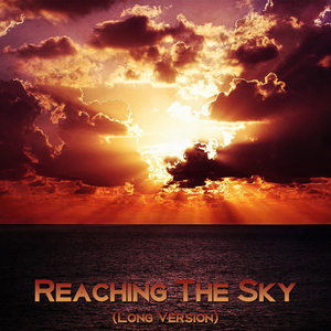 Reaching the Sky (Long Version)