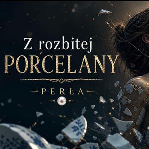 Z rozbitej porcelany