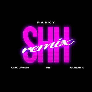 Shh (feat. P.B., Anaiyah K & RASKY) (REMIX)