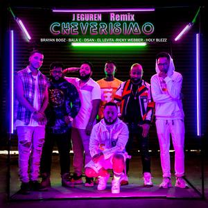Cheverisimo (feat. Brayan Booz, Ricky Webber, DSan RMS, Bala-c, MC El Levita & Holy Blezz) (Remix)