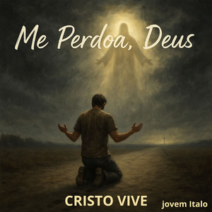 Me Perdoa, DEUS