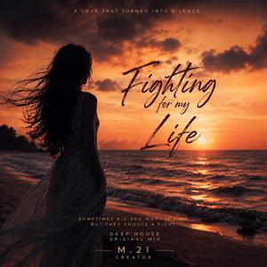 Fighting for my life (Extended Version)