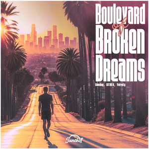 Boulevard of Broken Dreams