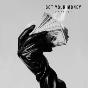 Got Your Money