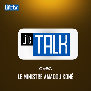 Life talk avec le ministre amadou koné, pt. 4