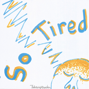 So Tired