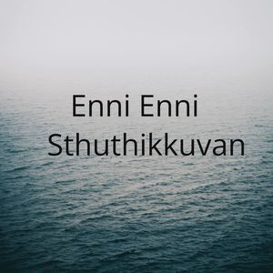 Enni Enni Sthuthikkuvan