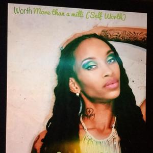 Worth More Than a Milli (Self Worth)