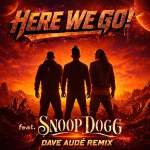 HERE WE GO! (feat. SNOOP DOGG) (DAVE Audé Remix)