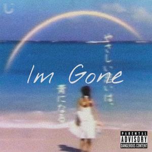 Im Gone
