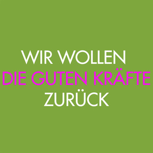 Wir Wollen Die Guten Kräfte Zurück (feat. Räudig Und Herschkovitz)