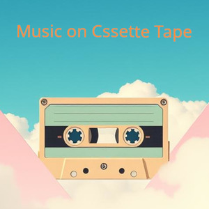 music on cassette tape