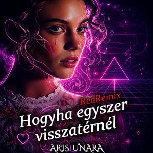 Hogyha egyszer visszatérnél (RedRemix)