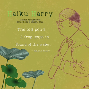 Haiku Harry (feat. Masaru Koga & Kenny Endo)