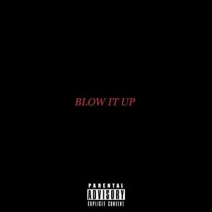 BLOW IT UP