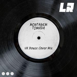 MONTAGEM TOMADA (UK House Cover Extended Mix)