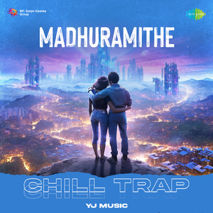 Madhuramithe - Chill Trap