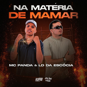 MC PANDA & LD DA ESCÓCIA - NA MATERIA DE MAMAR - DJ LD DA ESCÓCIA.wav