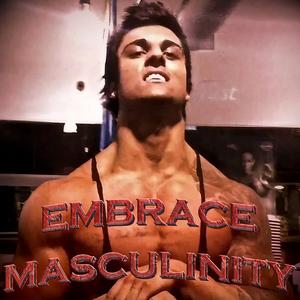 Embrace Masculinity (Sped Up)