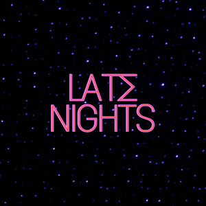 Late Nights