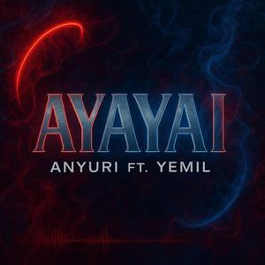 Ayayai (feat. Yemil)