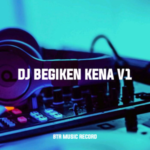 DJ BEGIKEN KENA, Vol. 1