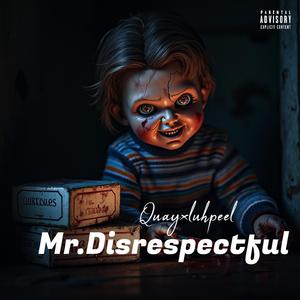 Mr.Disrespectful (feat. Luhpeel)