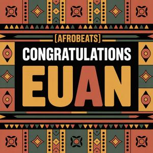 Euan Congratulations Song (Afrobeats)